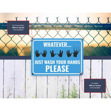 Load image into Gallery viewer, Sign Crush 'Whatever...Just Wash Your Hands' Heavy Duty Plastic PVC Sign, Large 14x10 Pink