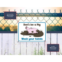 Load image into Gallery viewer, Sign Crush 'Don't be a Pig, Wash Your Hands' Heavy Duty Plastic PVC Sign, Large 14x10 White