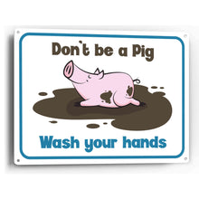 Load image into Gallery viewer, Sign Crush 'Don't be a Pig, Wash Your Hands' Heavy Duty Plastic PVC Sign, Large 14x10 White