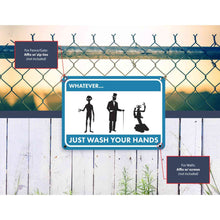 Load image into Gallery viewer, Sign Crush 'Whatever (You Are) Just Wash Your Hands' Heavy Duty Plastic PVC Sign, Large 14x10 Blue