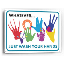 Load image into Gallery viewer, Sign Crush 'Whatever (Color You Are) Just Wash Your Hands' Heavy Duty Plastic PVC Sign, Large 14x10 Multi