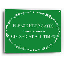 Load image into Gallery viewer, Sign Crush Ornate 'Please Keep Gates Closed at All Times' Heavy Duty Plastic PVC Sign, Large 14x10, Green