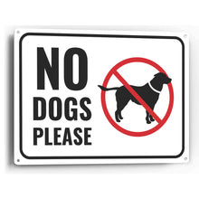 Load image into Gallery viewer, Sign Crush 'NO Dogs Please' Heavy Duty Plastic PVC Sign, Large 14x10, White