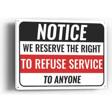 Load image into Gallery viewer, Sign Crush &#39;Right to Refuse Service&#39; Heavy Duty Plastic PVC Sign, Large 14x10 Red
