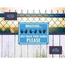 Load image into Gallery viewer, Sign Crush &#39;Whatever...Just Wash Your Hands&#39; Heavy Duty Plastic PVC Sign, Large 14x10 Pink
