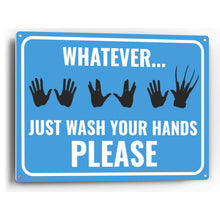 Load image into Gallery viewer, Sign Crush &#39;Whatever...Just Wash Your Hands&#39; Heavy Duty Plastic PVC Sign, Large 14x10 Pink
