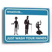 Load image into Gallery viewer, Sign Crush &#39;Whatever (You Are) Just Wash Your Hands&#39; Heavy Duty Plastic PVC Sign, Large 14x10 Blue
