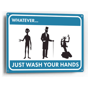 Sign Crush 'Whatever (You Are) Just Wash Your Hands' Heavy Duty Plastic PVC Sign, Large 14x10 Blue