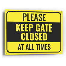 Load image into Gallery viewer, Sign Crush &#39;Please KEEP GATE CLOSED At All Times&#39; Heavy Duty Plastic PVC Sign, Large 14x10, Yellow
