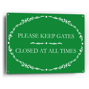 Sign Crush Ornate 'Please Keep Gates Closed at All Times' Heavy Duty Plastic PVC Sign, Large 14x10, Green